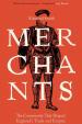  Merchants The Community That Shaped England's Trade and Empire, 1550-1650