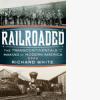 Railroaded: The Transcontinentals and the Making of Modern America