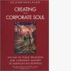 Creating the Corporate Soul: The Rise of Public Relations and Corporate Imagery in American Big Business