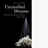 Unravelled Dreams Silk and the Atlantic World, 1500–1840